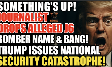 Something’s Up! Journalist Drops Alleged J6 Bomber Name & BANG Trump Issues National Security Catastrophe! 